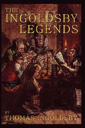 The Ingoldsby Legends de Thomas Ingoldsby