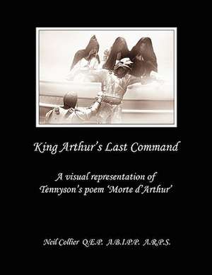 King Arthur's Last Command de Neil Collier