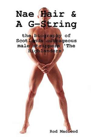 Nae Hair & A G-String de Rod Macleod