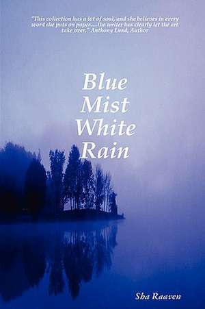 Blue Mist White Rain de Sha Raaven