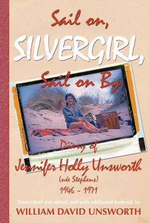 Sail on Silvergirl de Bill Unsworth