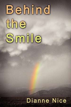 Behind the Smile de Dianne Nice