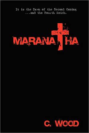 Maranatha de C. Wood