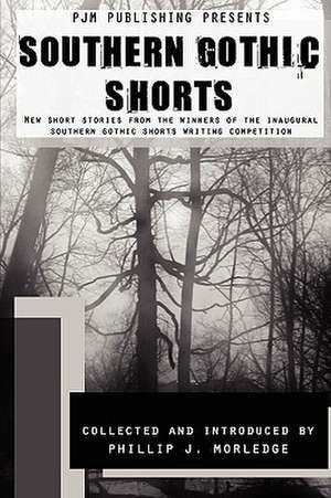 Southern Gothic Shorts de Phillip J. Morledge