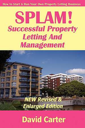 Splam! Successful Property Letting and Management - New Revised & Enlarged Edition de David Carter