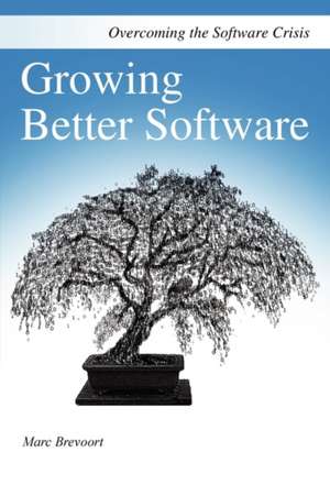 Growing Better Software de Marc Brevoort