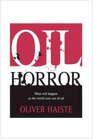 Oil Horror de Oliver Haiste