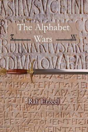 The Alphabet Wars de Raf Erzeel