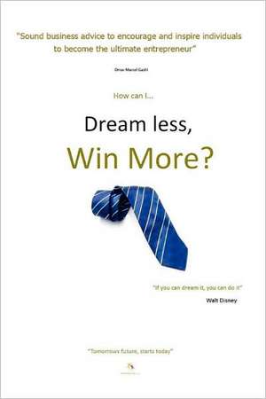 Dream Less, Win More de O. M. Gashi