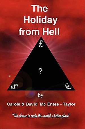 The Holiday from Hell de Carole McEntee-Taylor