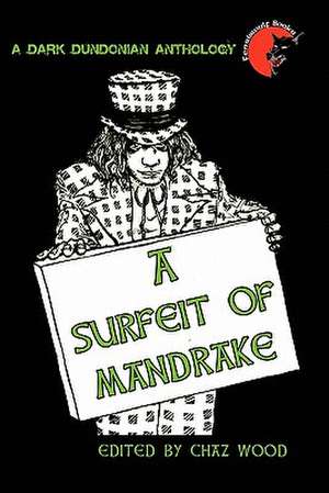 A Surfeit of Mandrake de Chaz Wood