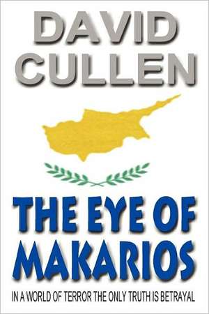 The Eye of Makarios - Revised and Updated International Edition de David Cullen