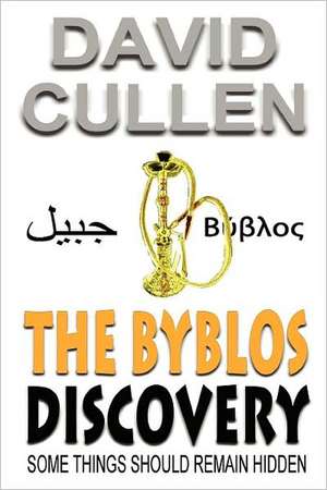 The Byblos Discovery de David Cullen