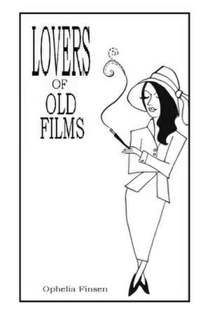 Lovers of Old Films de Ophelia Finsen