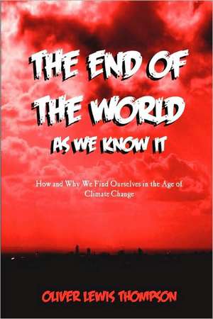 End of the World as We Know It de Oliver Lewis Thompson