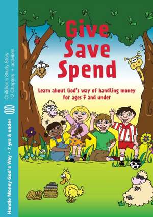 Give, Save, Spend de Howard Dayton