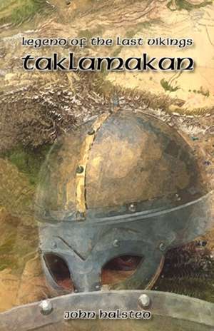 Legend of the Last Vikings - Taklamakan de John David Halsted