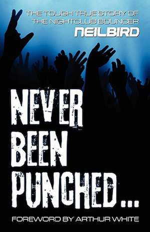 Never Been Punched de Neil Bird