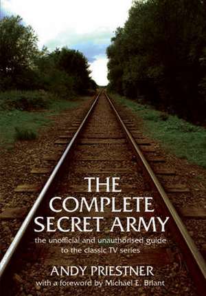 The Complete "Secret Army" de Andy Priestner