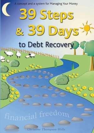 39 Steps and 39 Days To Debt Recovery de Christine Thompson-Wells