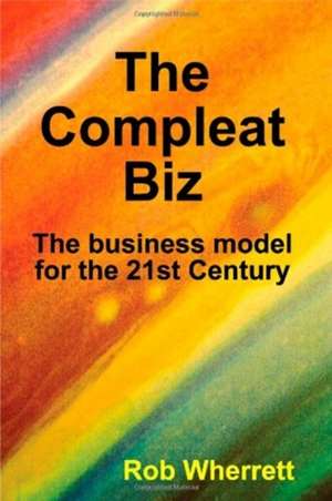 The Compleat Biz de Rob Wherrett