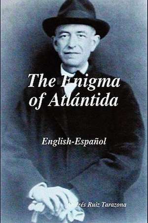 The Enigma of Atlántida de Andrés Ruiz Tarazona