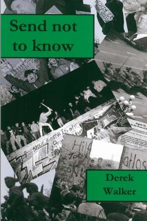 Send Not to Know de Derek Walker