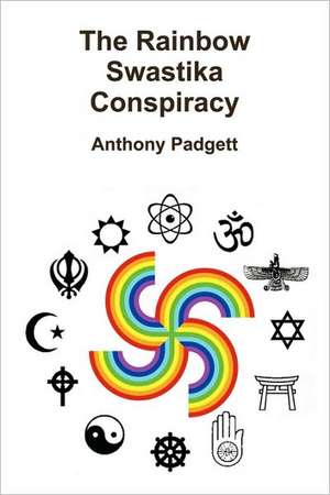 The Rainbow Swastika Conspiracy de Anthony Padgett