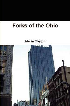 Forks of the Ohio de Martin Clayton