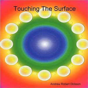 Touching The Surface de Andrew Robert Dickson