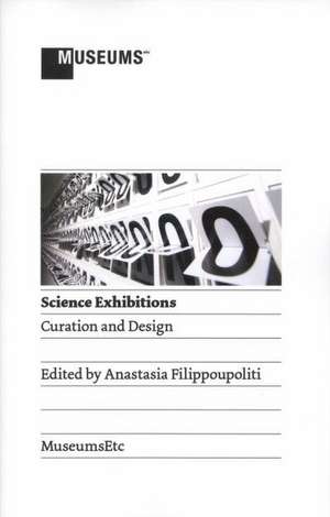 Science Exhibitions: Curation and Design de Anastasia Filippoupoliti