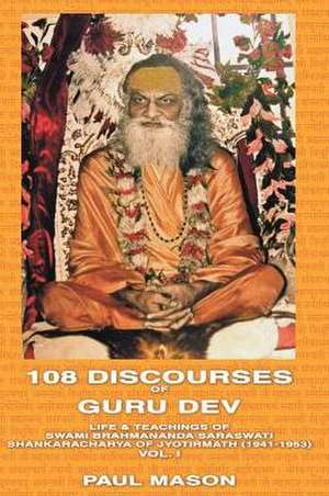 108 Discourses of Guru Dev de Paul Mason