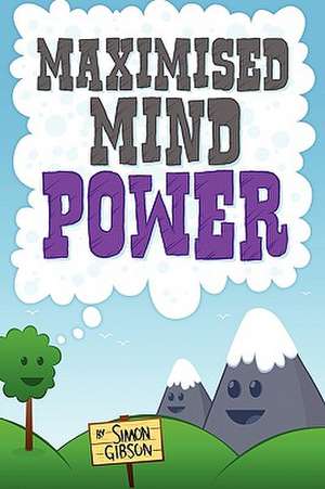 Maximised Mindpower de Simon John Gibson