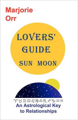 Lovers' Guide Sun and Moon de Marjorie Alice Orr