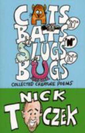 Cats 'N' Bats 'N' Slugs 'N' Bugs de Nick Toczek