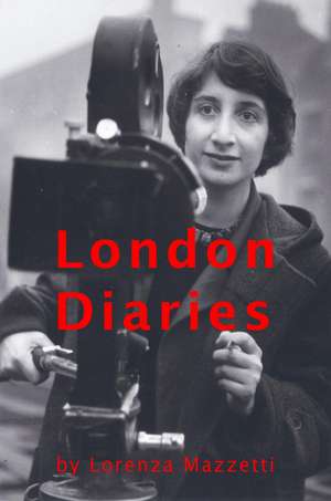 London Diary de Lorenza Mazzetti