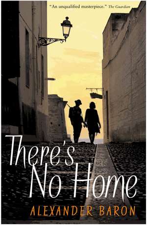 There's No Home de Alexander Baron