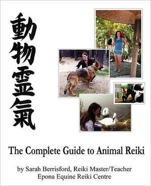 The Complete Guide to Animal Reiki de Sarah Berrisford