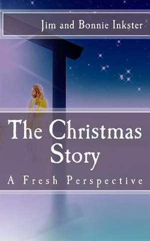 The Christmas Story de Jim and Bonnie Inkster