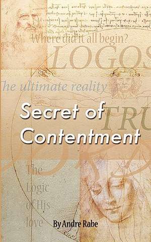 Secret of Contentment de Andre Rabe