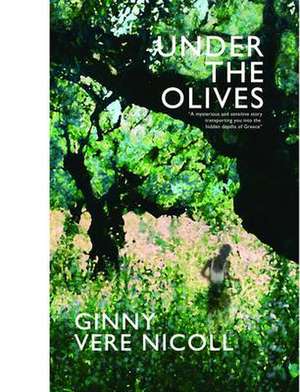 Under the Olives de Nicoll Ginny Virginia Vere