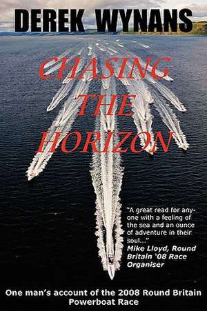 Chasing the Horizon de Derek Wynans