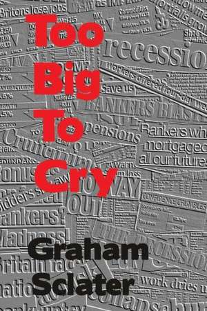 Too Big to Cry: A Musician's Journey Through the Sixties de Graham Sclater