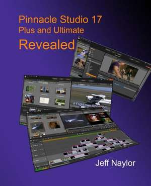 Pinnacle Studio 17 Plus and Ultimate Revealed: How to Get an Affordable, Modular British University Degree in Nigeria de Jeff Naylor