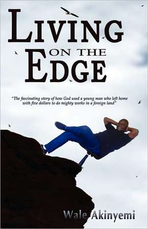 Living on the Edge de Wale Akinyemi