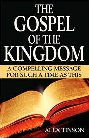 The Gospel of the Kingdom de Alex Tinson