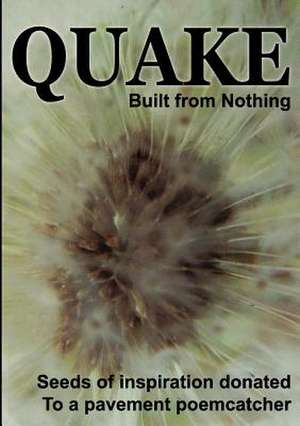 Quake - Built from Nothing de Poem Catcher