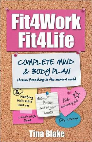 Fit4work Fit4life de Tina Blake