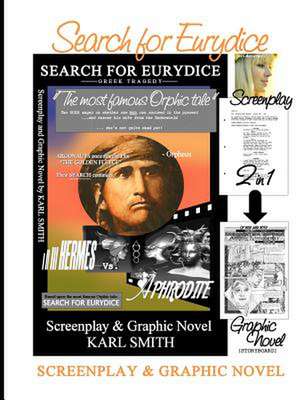 Search for Eurydice: Screenplay & Graphic Novel de Karl Smith