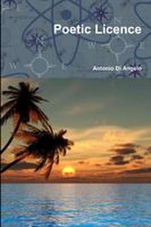 Poetic Licence de Antonio Di Angelo